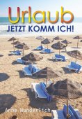 ebook: Urlaub - jetzt komm ich!
