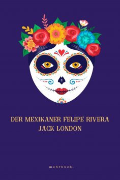 eBook: Der Mexikaner Felipe Rivera