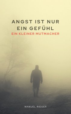 ebook: Angst ist nur ein Gefühl