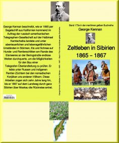 eBook: George Kennan: Zeltleben in Sibirien - Abenteuer unter den Korjäken in Kamtschatka und Nordasien – 1