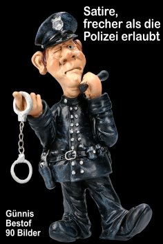ebook: Satire, frecher als die Polizei erlaubt