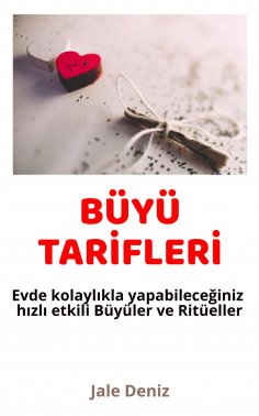 eBook: BÜYÜ TARİFLERİ Evde kolaylıkla yapabileceğiniz hızlı etili Büyüler ve Ritüeller