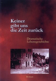 eBook: Keiner gibt uns die Zeit zurück