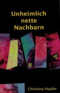 eBook: Unheimlich nette Nachbarn