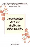 eBook: Entschuldige dich nie dafür, du selbst zu sein.