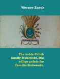 eBook: The noble Polish family Stokowski. Die adlige polnische Familie Stokowski.