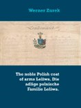 eBook: The noble Polish coat of arms Leliwa. Die adlige polnische Familie Leliwa.