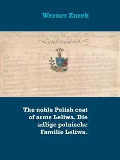 eBook: The noble Polish coat of arms Leliwa. Die adlige polnische Familie Leliwa.