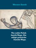eBook: The noble Polish family Waga. Die adlige polnische Familie Waga.