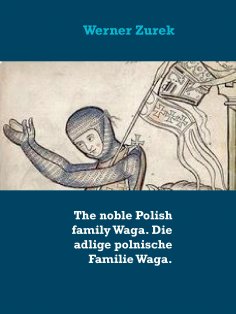 eBook: The noble Polish family Waga. Die adlige polnische Familie Waga.