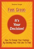 eBook: FEEL GREAT: It's Your Decision!