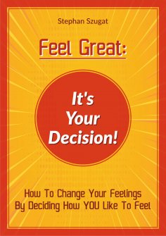 eBook: FEEL GREAT: It's Your Decision!