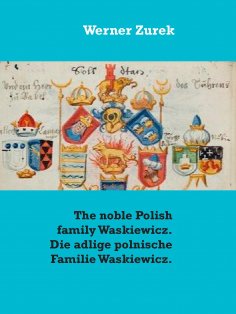 eBook: The noble Polish family Waskiewicz. Die adlige polnische Familie Waskiewicz.
