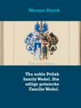 eBook: The noble Polish family Wedel. Die adlige polnische Familie Wedel.