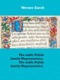 eBook: The noble Polish family Wegrzynowicz. The noble Polish family Wegrzynowicz.