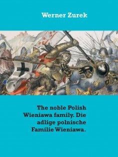eBook: The noble Polish Wieniawa family. Die adlige polnische Familie Wieniawa.