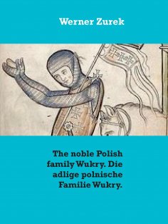 eBook: The noble Polish family Wukry. Die adlige polnische Familie Wukry.