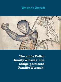 eBook: The noble Polish family Wloszek. Die adlige polnische Familie Wloszek.