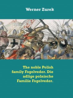 eBook: The noble Polish family Fogelveder. Die adlige polnische Familie Fogelveder.