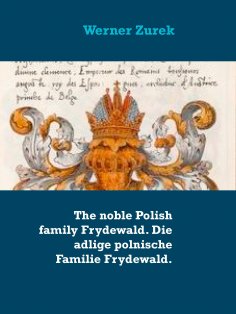 eBook: The noble Polish family Frydewald. Die adlige polnische Familie Frydewald.