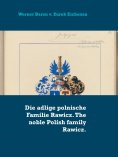 eBook: Die adlige polnische Familie Rawicz. The noble Polish family Rawicz.