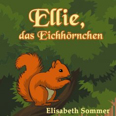 eBook: Ellie, das Eichhörnchen