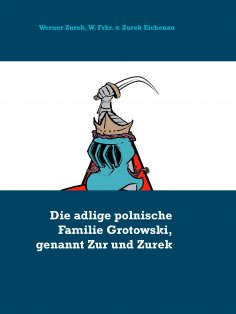 ebook: Die adlige polnische Familie Grotowski, genannt Zur und Zurek