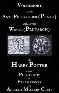 eBook: Voldemort as an Anti-Philosopher (Plato) and as the Whole (Plutarch)