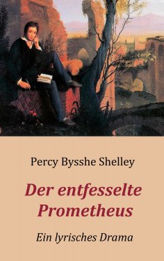 ebook: Der entfesselte Prometheus - Ein lyrisches Drama