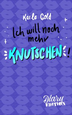 eBook: Ich will noch mehr KNUTSCHEN!