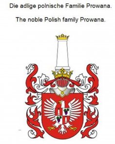 eBook: Die adlige polnische Familie Prowana. The noble Polish family Prowana.