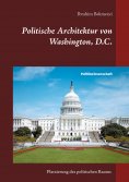 ebook: Politische Architektur von Washington, D.C.