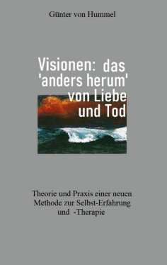 eBook: Visionen: das 'anders herum' von Liebe und Tod