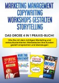 eBook: Marketing Management | Copywriting | Workshops gestalten | Storytelling: Das große 4 in 1 Praxis-Buc