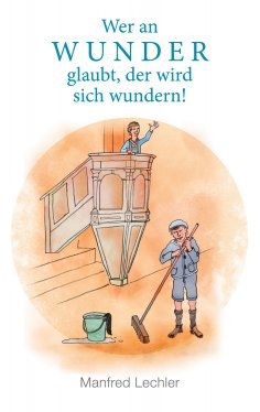 ebook: Wer an Wunder glaubt, der wird sich wundern!