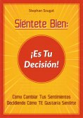 eBook: Siéntete Bien: ¡Es Tu Decisión!