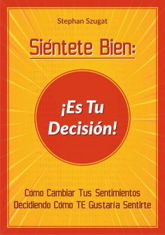eBook: Siéntete Bien: ¡Es Tu Decisión!