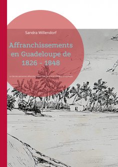 eBook: Affranchissements en Guadeloupe de 1826 - 1848