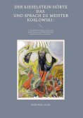 eBook: Der Kieselstein hörte das und sprach zu Meister Koslowski