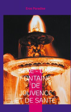 eBook: Sexe - une fontaine de jouvence et de santé