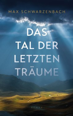 eBook: Das Tal der letzten Träume