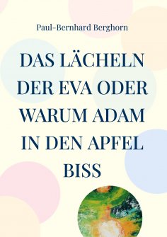 eBook: Das Lächeln der Eva oder warum Adam in den Apfel biss