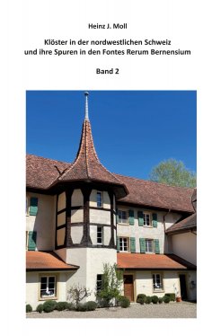 ebook: Klöster in der nordwestlichen Schweiz und ihre Spuren in den Fontes Rerum Bernensium
