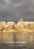 eBook: Am Fluss des Lebens