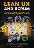 eBook: Lean UX and Scrum - Leading Approaches to Agile Design and Agile Development Successfully Combined