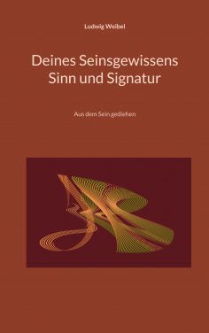 ebook: Deines Seinsgewissens Sinn und Signatur
