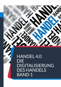 eBook: Handel 4.0 Die Digitalisierung des Handels