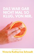 eBook: Das war gar nicht mal so klug, von mir.