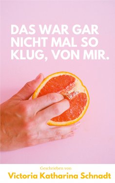 eBook: Das war gar nicht mal so klug, von mir.