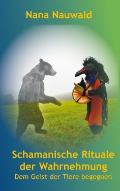 ebook: Schamanische Rituale der Wahrnehmung